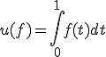 u(f)=\int_0^1f(t)dt